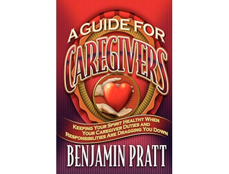 Livro Guide For Caregivers de Benjamin Pratt (Inglês)