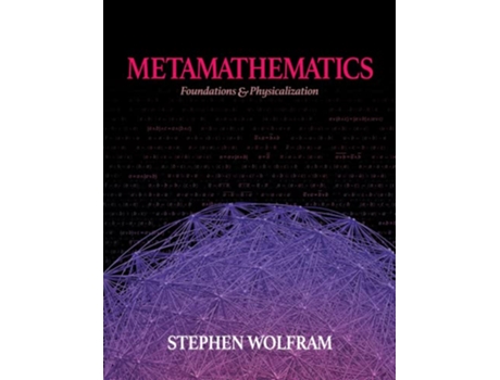 Livro Metamathematics de Stephen Wolfram (Inglês - Capa Dura)