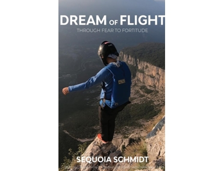 Livro Dream Of Flight De Sequoia Schmidt (inglês)
