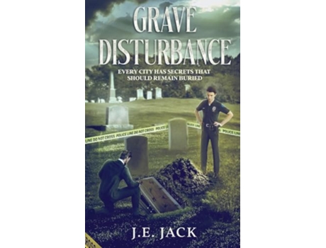Livro Grave Disturbance Every City Has Secrets That Should Remain Buried de JE Jack (Inglês)