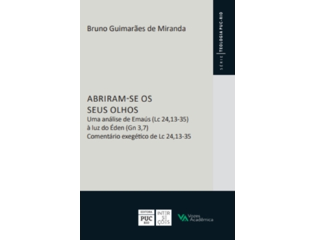 Livro Abriram-se Os Seus Olhos Uma Análise De Emaús À Luz Do Éden De Bruno Guimarães De Miranda (português Do Brasil)