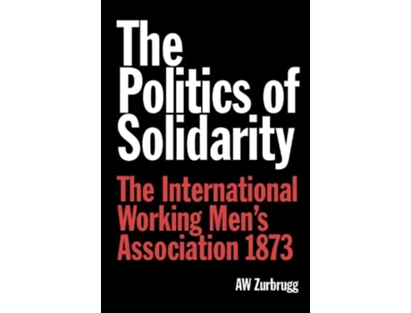 Livro The Politics of Solidarity de AW Zurbrugg (Inglês)