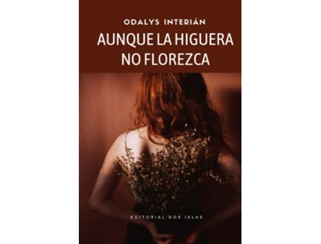Livro AUNQUE LA HIGUERA NO FLOREZCA de Odalys Interián, Odalys Interián (Espanhol)