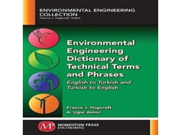 Livro Environmental Engineering Dictionary of Technical Terms and Phrases English to Turkish and Turkish to English de Francis J Hopcroft (Inglês)