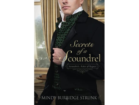Livro The Secrets of a Scoundrel Scoundrels Rakes and Rogues de Mindy Burbidge Strunk (Inglês)