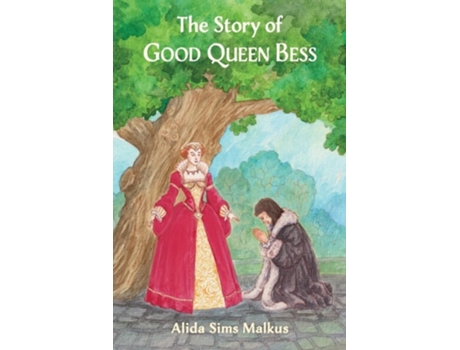 Livro The Story of Good Queen Bess de Alida Sims Malkus (Inglês)