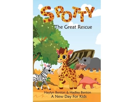 Livro Spotty The Great Rescue de Haylyn Benton e Hadley Benton (Inglês)
