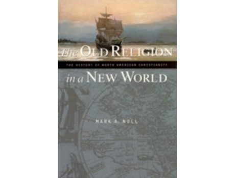 Livro the old religion in a new world de mark a. noll (inglês)