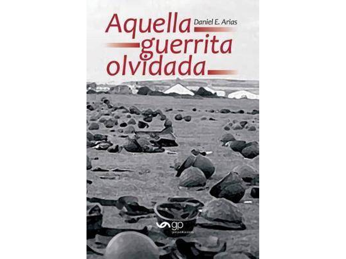 Livro Aquella Guerrita Olvidada de Daniel E Arias (Espanhol)