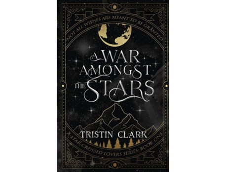 Livro A WAR AMONGST THE STARS A Star-Crossed Lovers Series Book One de Tristin Clark (Inglês)