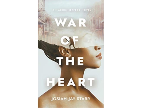 Livro War Of The Heart An Achim Jeffers Novel de Josiah J Starr (Inglês - Capa Dura)