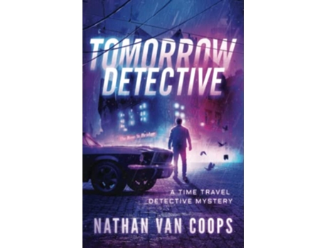 Livro Tomorrow Detective A Time Travel Detective Mystery de Nathan Van Coops (Inglês)