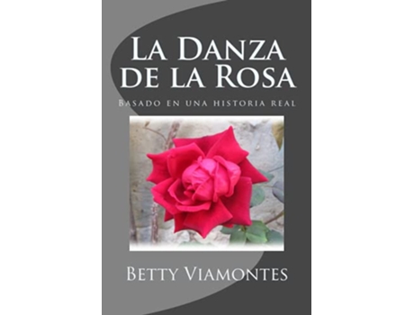 Livro La Danza de la Rosa Spanish Edition de Betty Viamontes (Espanhol)