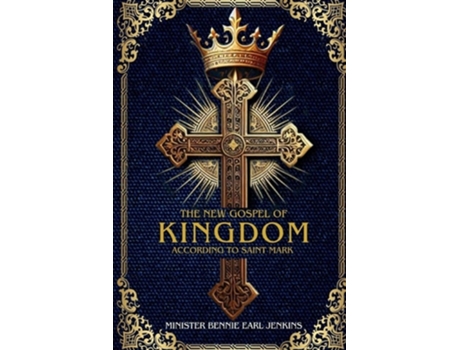 Livro The New Gospel of the Kingdom According to Saint Mark de Minister Bennie Earl Jenkins (Inglês)