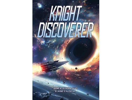 Livro Knight Discoverer de Jayme Alencar De Oliveira Filho e Jayme Sampaio Alencar (Inglês)