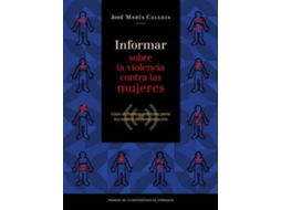 Livro Informar sobre la violencia contra las mujeres. Guía de buenas prácticas para los medios de comunicación de Fernández Calleja e José María (Espanhol)