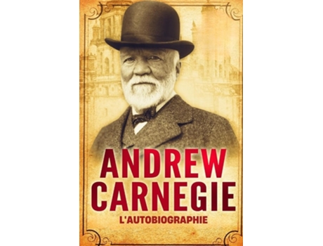 Livro LAutobiographie dAndrew Carnegie de Andrew Carnegie (Francês)