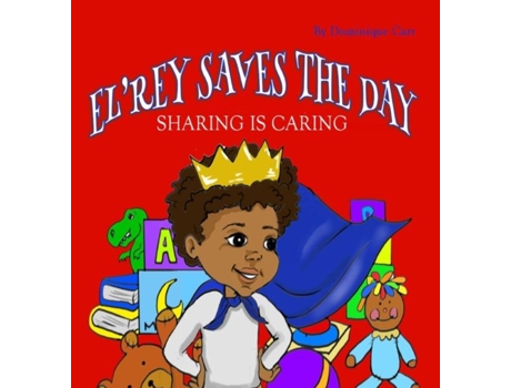 Livro Elrey Saves The Day Sharing Is Caring De Dominique Carr (inglês)