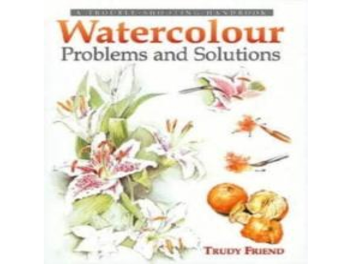 Livro Watercolour Problems and Solutions de Trudy Friend (Inglês)