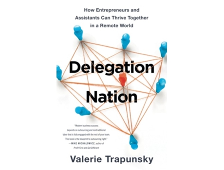 Livro Delegation Nation How Entrepreneurs and Assistants Can Thrive Together in a Remote World de Valerie Trapunsky (Inglês)