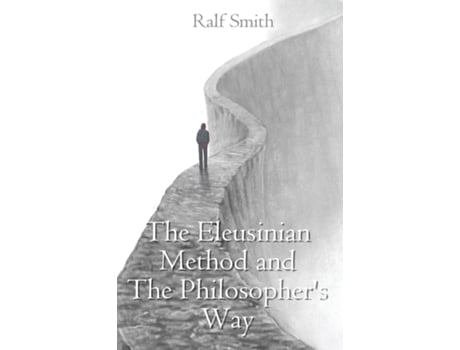 Livro The Eleusinian Method and The Philosophers Way de Ralf Smith (Inglês)