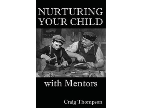 Livro Nurturing Your Child With Mentors De Craig Thompson (inglês)
