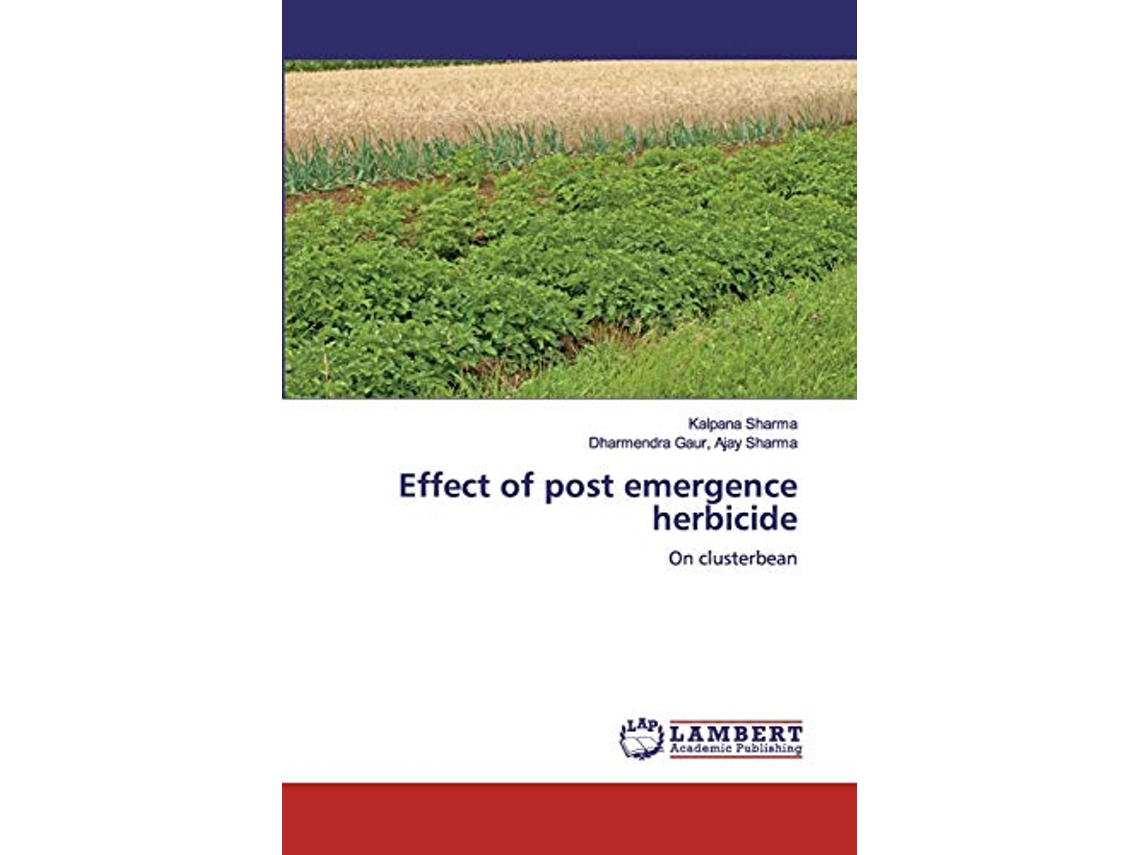 Livro Effect of post emergence herbicide de Kalpana Sharma e Dharmendra Gaur Ajay Sharma (Inglês)