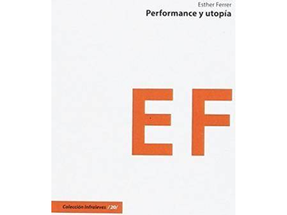 Livro Performance Y Utopãa de Esther Ferrer (Espanhol)