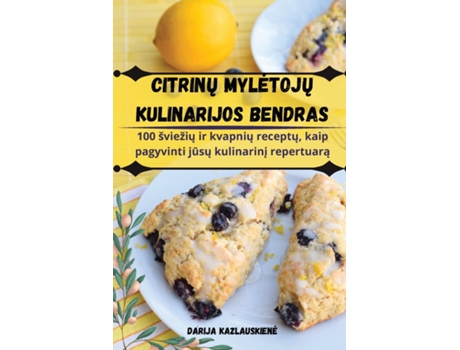 Livro CITRINU MYLETOJU KULINARIJOS BENDRAS de Darija Kazlauskiene (Inglês)