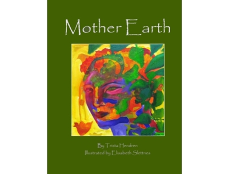 Livro Mother Earth De Trista Hendren E Elisabeth Slettnes (inglês)