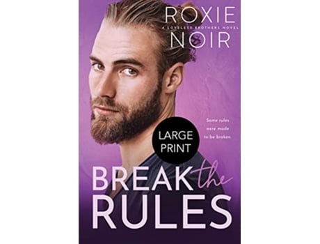 Livro Break the Rules Large Print A Brothers Best Friend Romance Loveless Brothers Romance Large Print de Roxie Noir (Inglês)