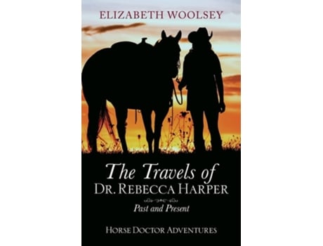 Livro The Travels of Dr. Rebecca Harper Past and Present de Elizabeth Woolsey (Inglês)