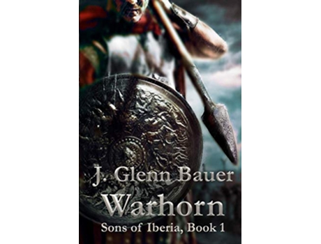 Livro Warhorn Sons of Iberia de J Glenn Bauer (Inglês)