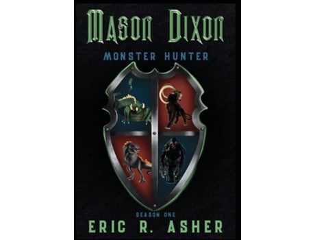 Livro Mason Dixon, Monster Hunter Season One De Eric R Asher (inglês - Capa Dura)