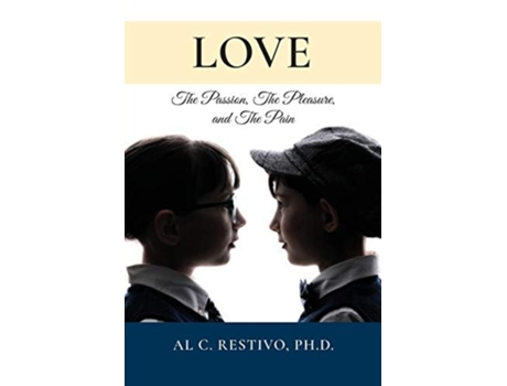 Livro Love The Passion, The Pleasure, And The Pain De Al Restivo (inglês)