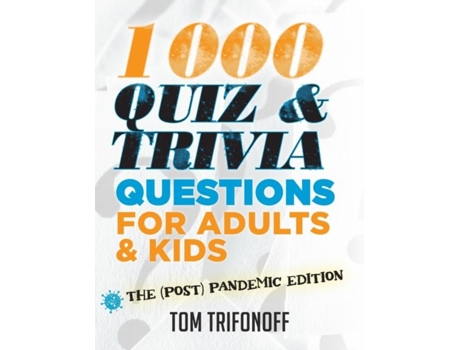 Livro 1000 Quiz And Trivia Questions For Adults Ampamp Kids The Pandemic Edition De Tom Trifonoff (inglês)