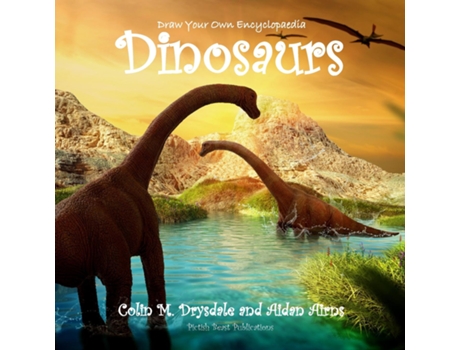 Livro Draw Your Own Encyclopaedia Dinosaurs De Colin M Drysdale (inglês)
