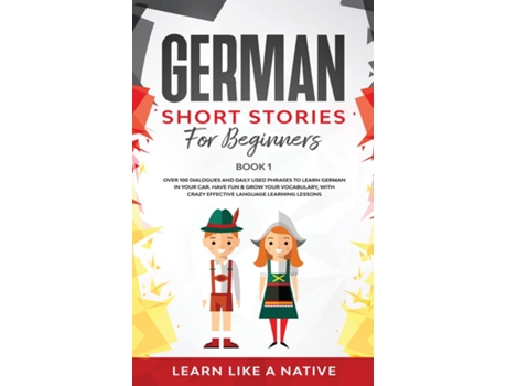 Livro German Short Stories for Beginners Book 1 de Learn Like A Native (Inglês)