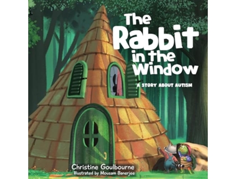 Livro The Rabbit in the Window A Story About Autism de Christine Goulbourne (Inglês)