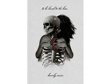 Livro To Be Loved To The Bone Beverly Maier (Inglês)