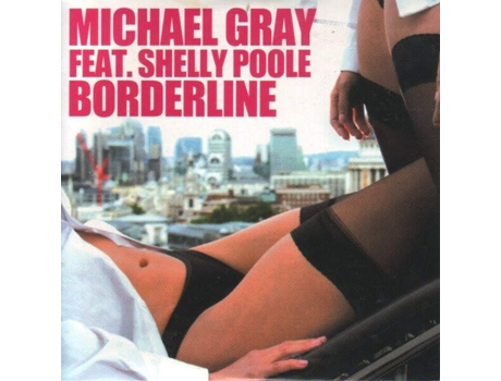 Cd Borderline, Michael Gray Feat. Shelly Poole Spinnin Records, Eye Industries