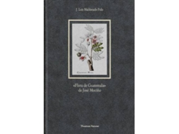 Livro Flora De Guatemala, De José Mociño de José Luis Maldonado Polo (Espanhol - Capa Dura)
