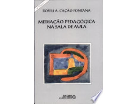 Livro Mediação Pedagógica na Sala de Aula de Roseli A. Cação Fontana (Português do Brasil)