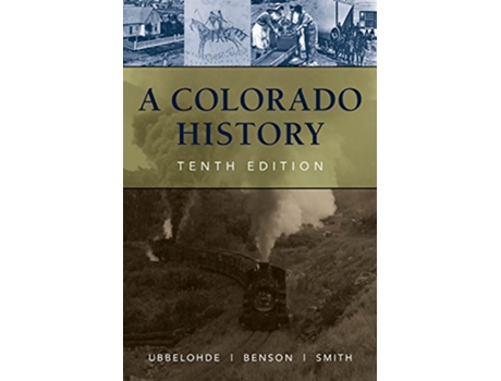 Livro A Colorado History 10th Edition The Pruett Series de Maxine Benson Duane A Smith Carl Ubbelohde (Inglês)