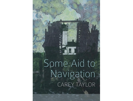 Livro Some Aid to Navigation de Carey Taylor (Inglês)