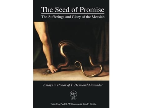 Livro The Seed of Promise The Sufferings and Glory of the Messiah Essays in Honor of T Desmond Alexander GlossaHouse de Paul R Williamson (Inglês)