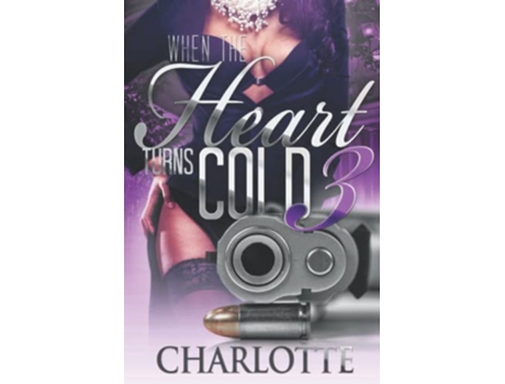 Livro When The Heart Turns Cold 3 Lady Ice de Charlotte (Inglês)