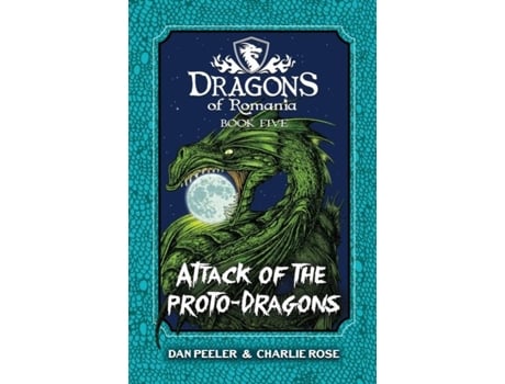 Livro Attack Of The Proto-dragons Dragons Of Romania Book 5 De Dw Peeler (inglês)
