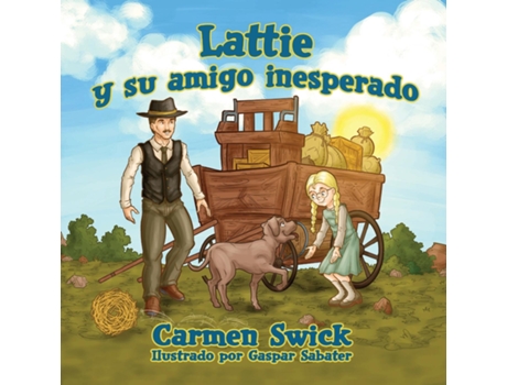 Livro Lattie y su amigo Inesperado de Carmen Swick (Inglês)