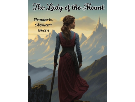 Livro The Lady of the Mount de Frederic Stewart Isham (Inglês)